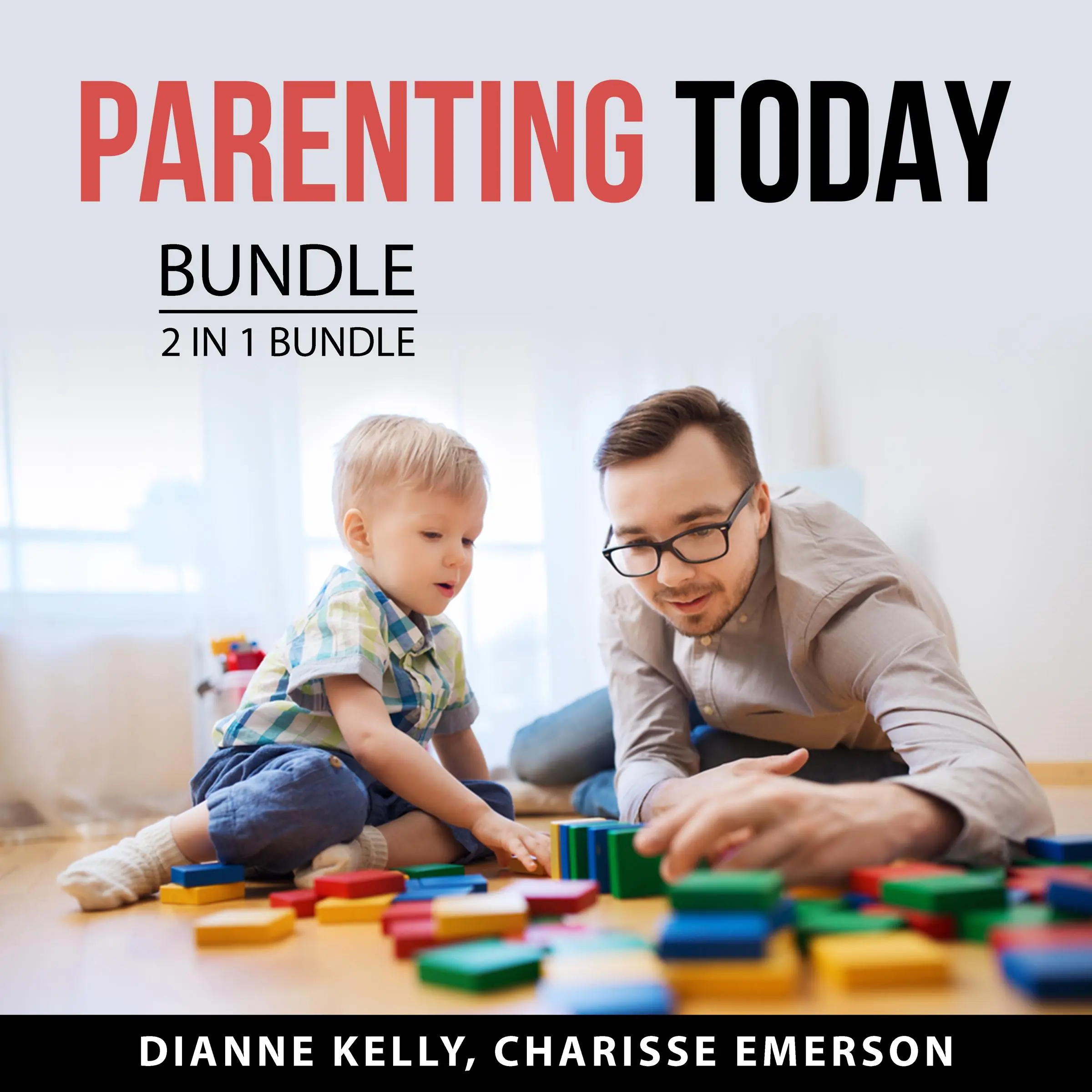 Parenting Today Bundle, 2 in 1 Bundle: Single Parenting and Process of Parenting Audiobook by and Charisse Emerson