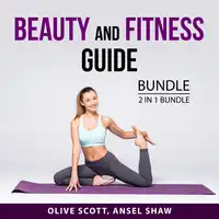 Beauty and Fitness Guide Bundle, 2 in 1 bundle: Renegade Beauty, and Building the Ultimate Body Audiobook by and Ansel Shaw