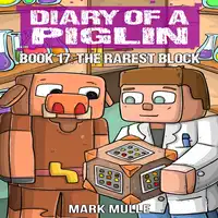 Diary of a Piglin Book 17 Audiobook by Mark Mulle