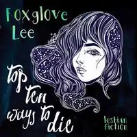 Top Ten Ways to Die Audiobook by Foxglove Lee