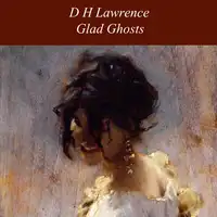 Glad Ghosts Audiobook by D H Lawrence