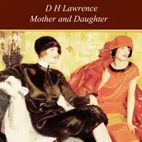 Mother and Daughter Audiobook by D H Lawrence