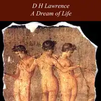 A Dream of Life Audiobook by D H Lawrence