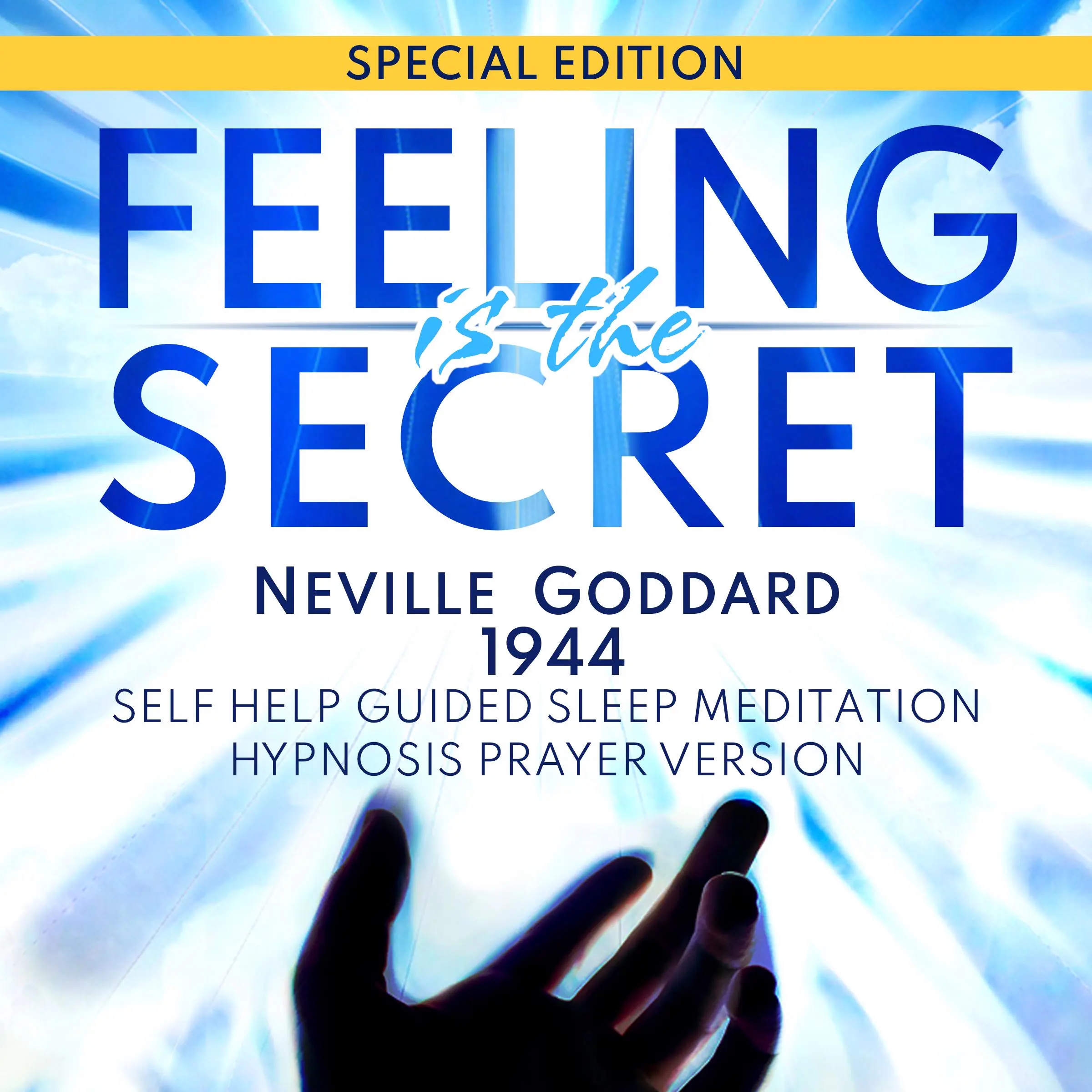 Feeling Is The Secret (Neville Goddard 1944) by Neville Goddard