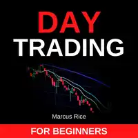 Day Trading for Beginners Audiobook by Marcus Rice