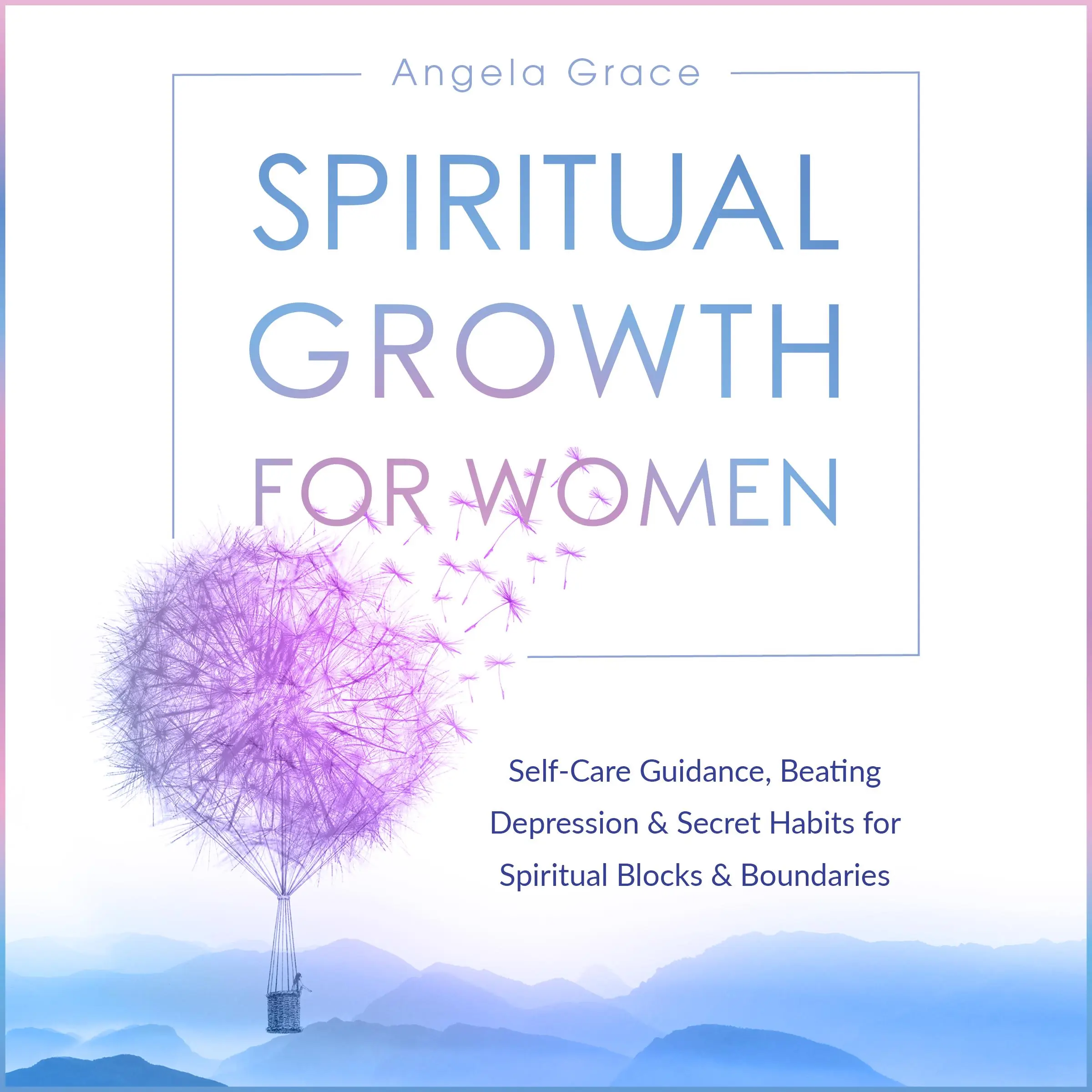 Spiritual Growth for Women Audiobook by Angela Grace