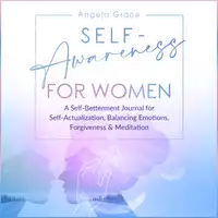 Self Awareness for Women Audiobook by Angela Grace