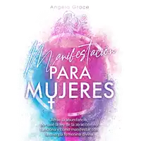 Manifestación para mujeres Audiobook by Angela Grace