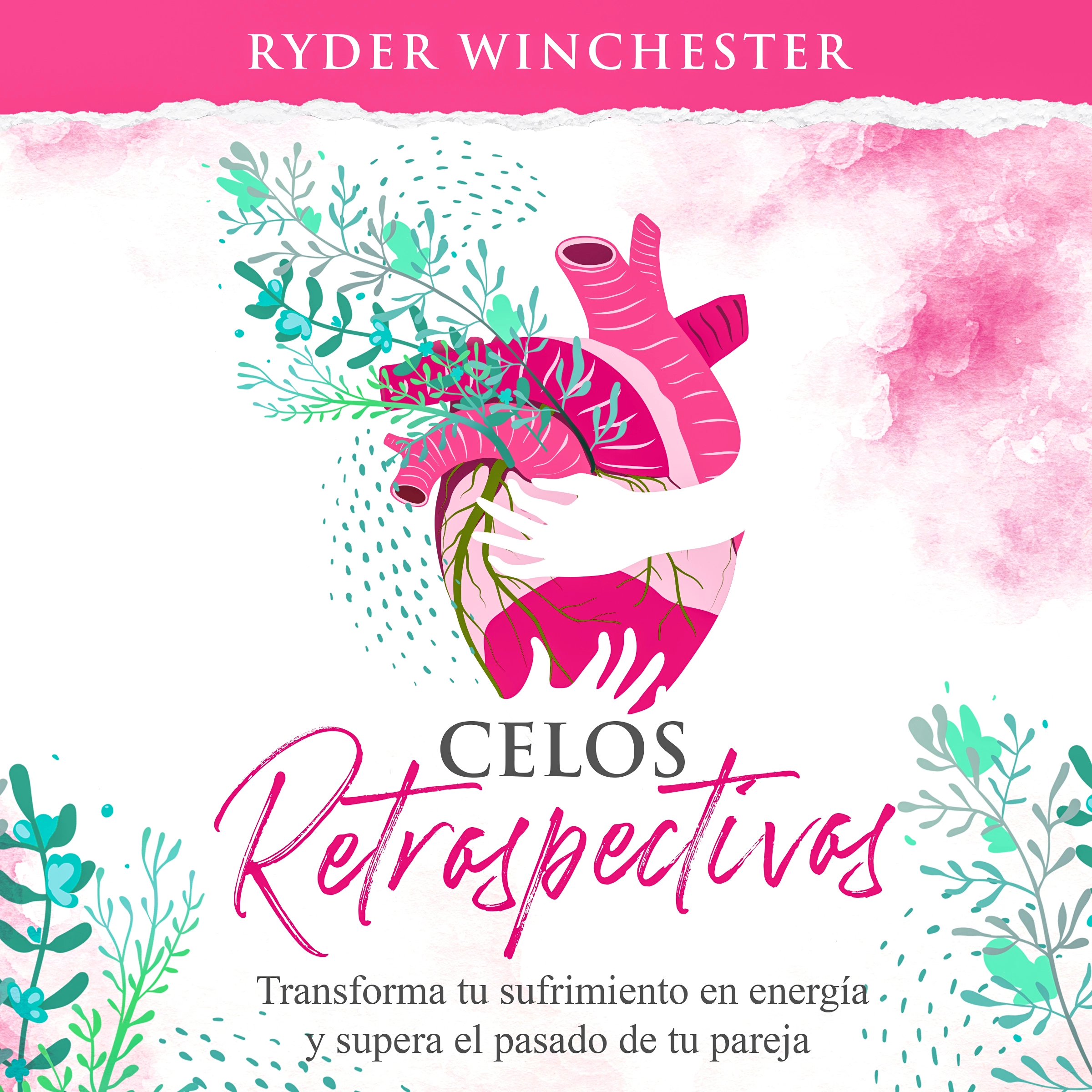 Celos retrospectivos [Retroactive Jealousy - Spanish Edition] by Ryder Winchester Audiobook