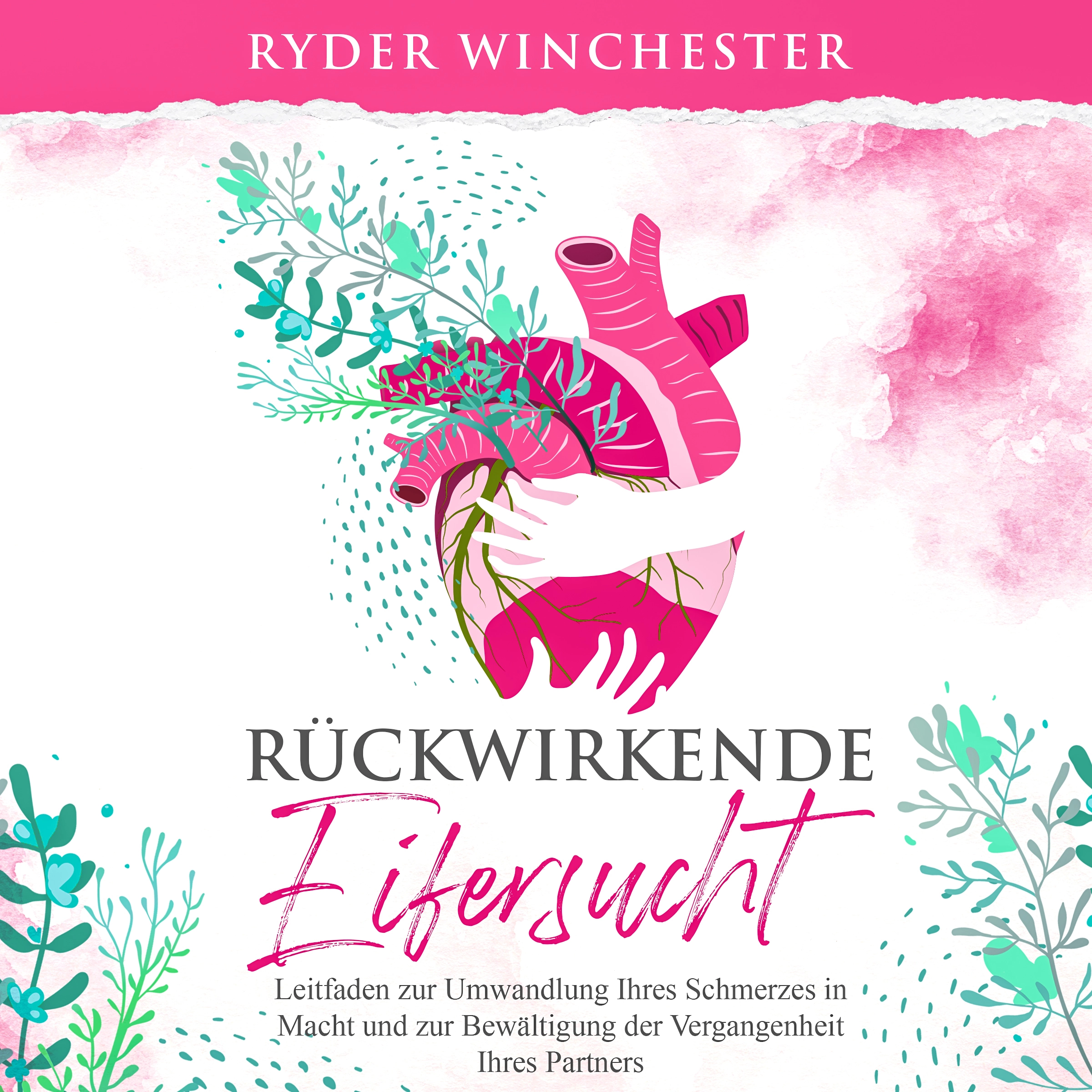 Rückwirkende Eifersucht [Retroactive Jealousy - German Edition] by Ryder Winchester