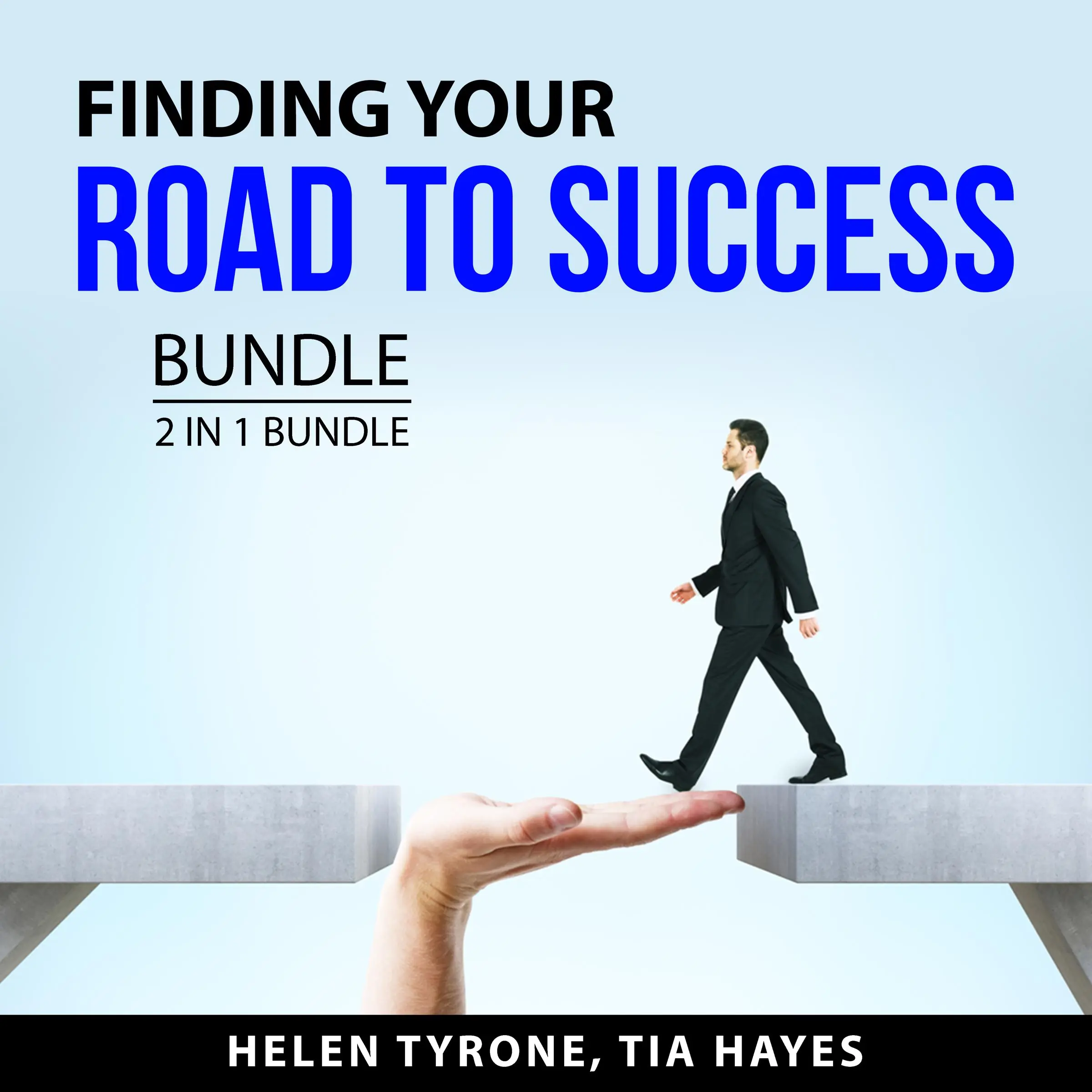 Finding Your Road to Success Bundle, 2 in 1 Bundle: Empower Your Thoughts and Focused Success by and Tia Hayes