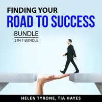 Finding Your Road to Success Bundle, 2 in 1 Bundle: Empower Your Thoughts and Focused Success Audiobook by and Tia Hayes