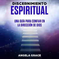 Discernimiento Espiritual Audiobook by Angela Grace