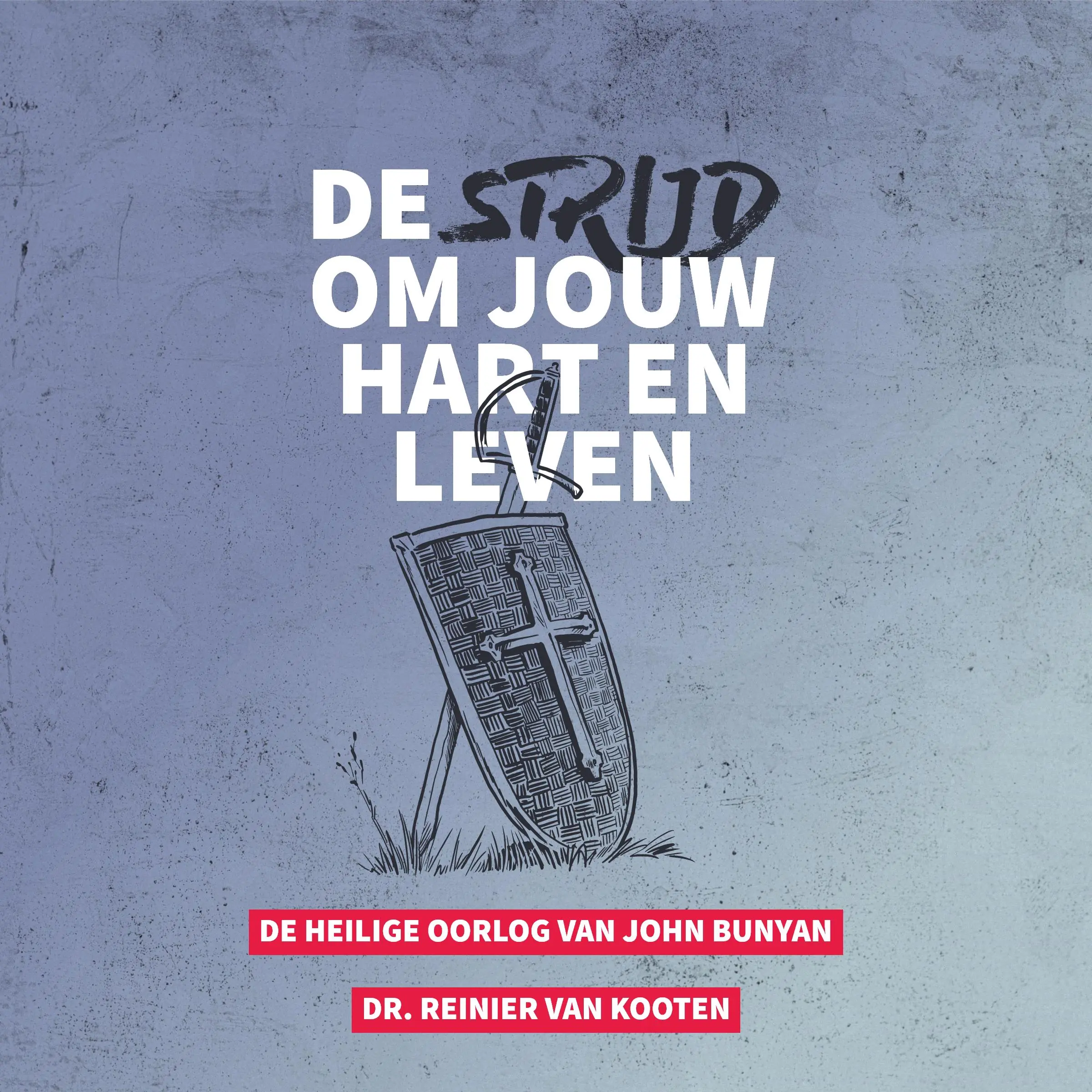 De strijd om jouw hart en leven by Dr. Reinier van Kooten