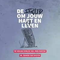 De strijd om jouw hart en leven Audiobook by Dr. Reinier van Kooten