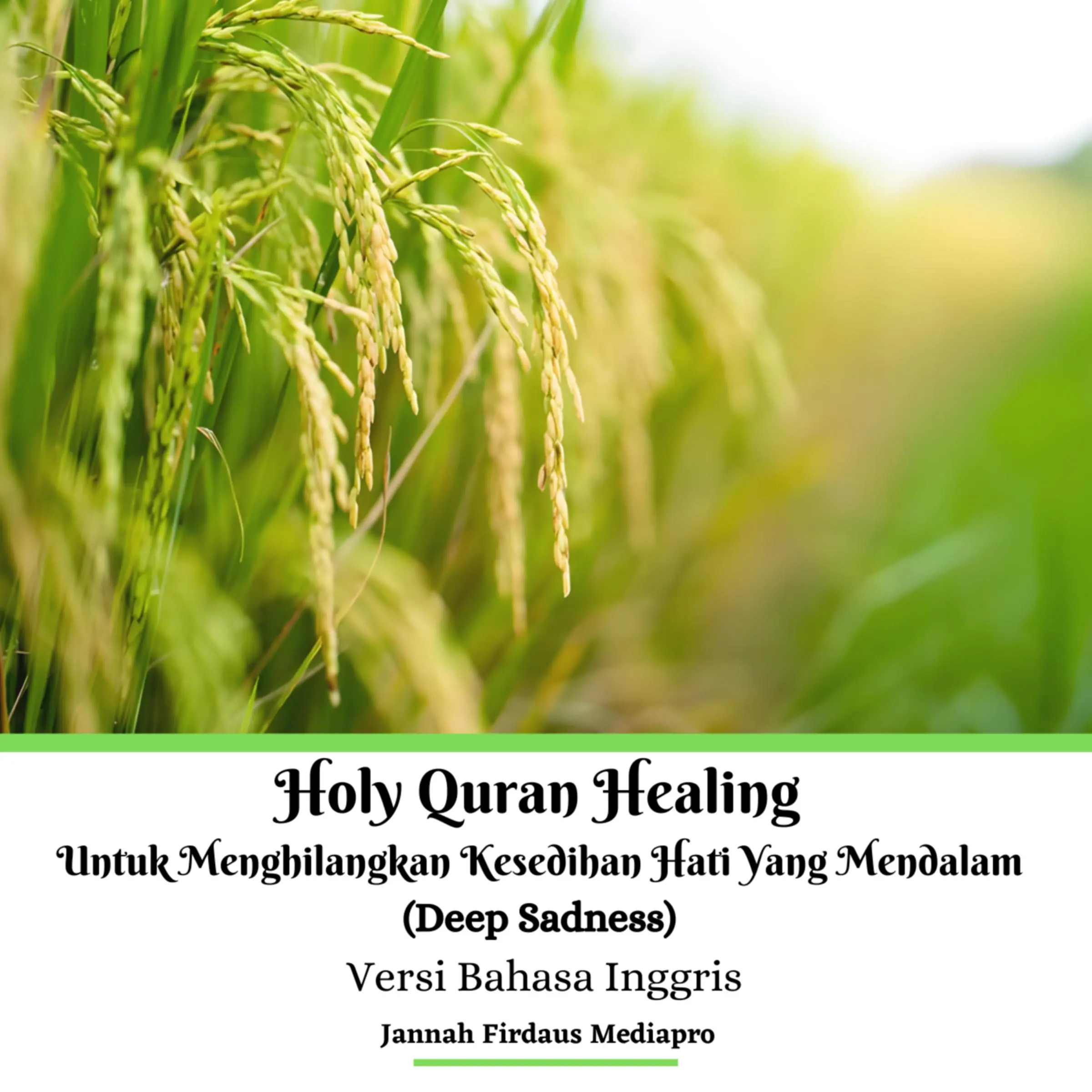 Holy Quran Healing Untuk Menghilangkan Kesedihan Hati Yang Mendalam (Deep Sadness) Versi Bahasa Inggris by Jannah Firdaus Mediapro