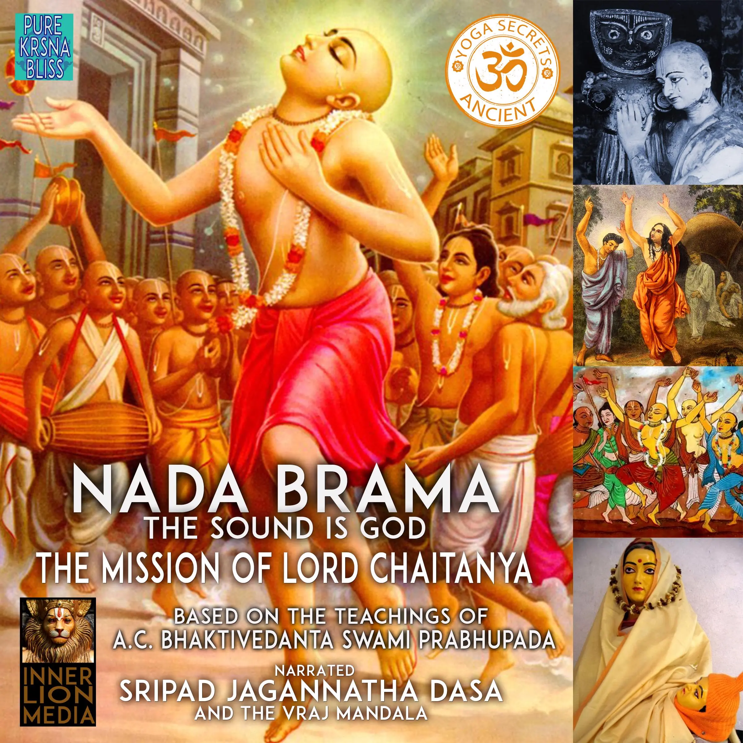 Nada Brama The Sound Is God The Mission Of Lord Chaitanya Audiobook by A.C. Bhaktivedanta Swami Prabhupada