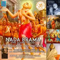 Nada Brama The Sound Is God The Mission Of Lord Chaitanya Audiobook by A.C. Bhaktivedanta Swami Prabhupada