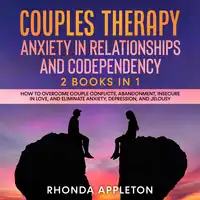 Couples Therapy: Anxiety in Relationship and Codependency Audiobook by Rhonda Appleton