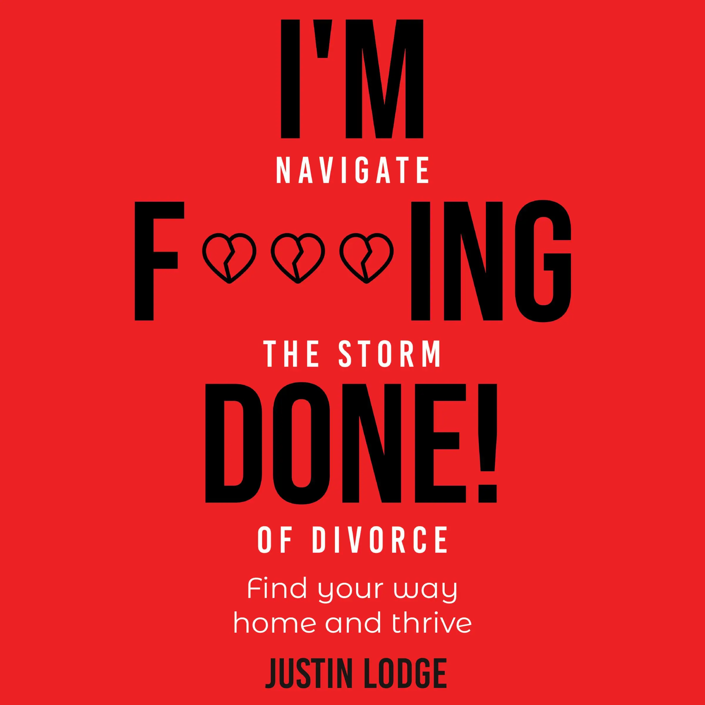 I'M F***ING DONE! Audiobook by Justin Lodge