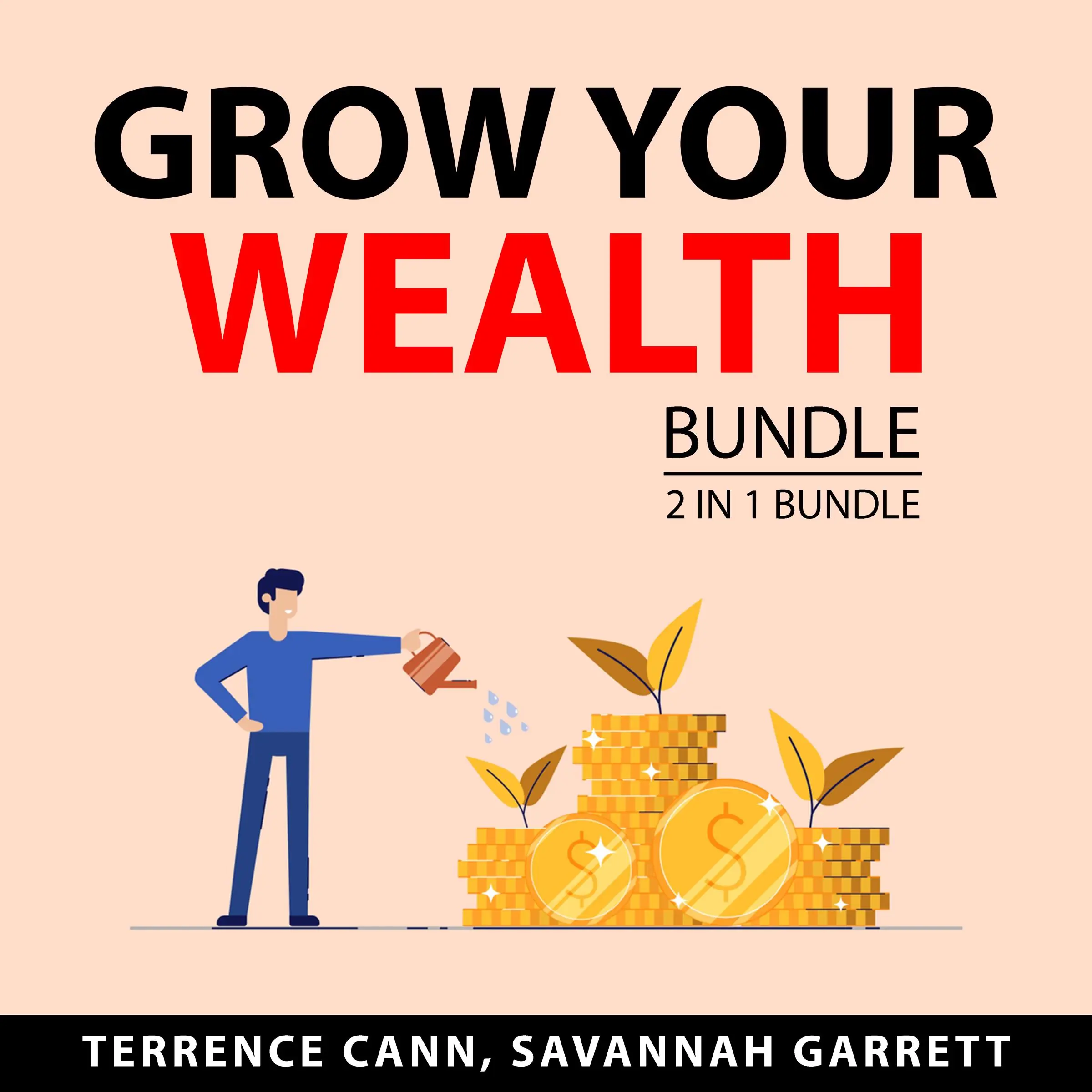 Grow Your Wealth Bundle, 2 in 1 Bundle: Money Makeover and Path to Wealth by Terrence Cann and Savannah Garrett