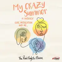 My CRAZY Summer a memoir: Audiobook by The Real English Elaine