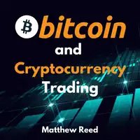 Bitcoin and Cryptocurrency Trading Audiobook by Matthew Reed
