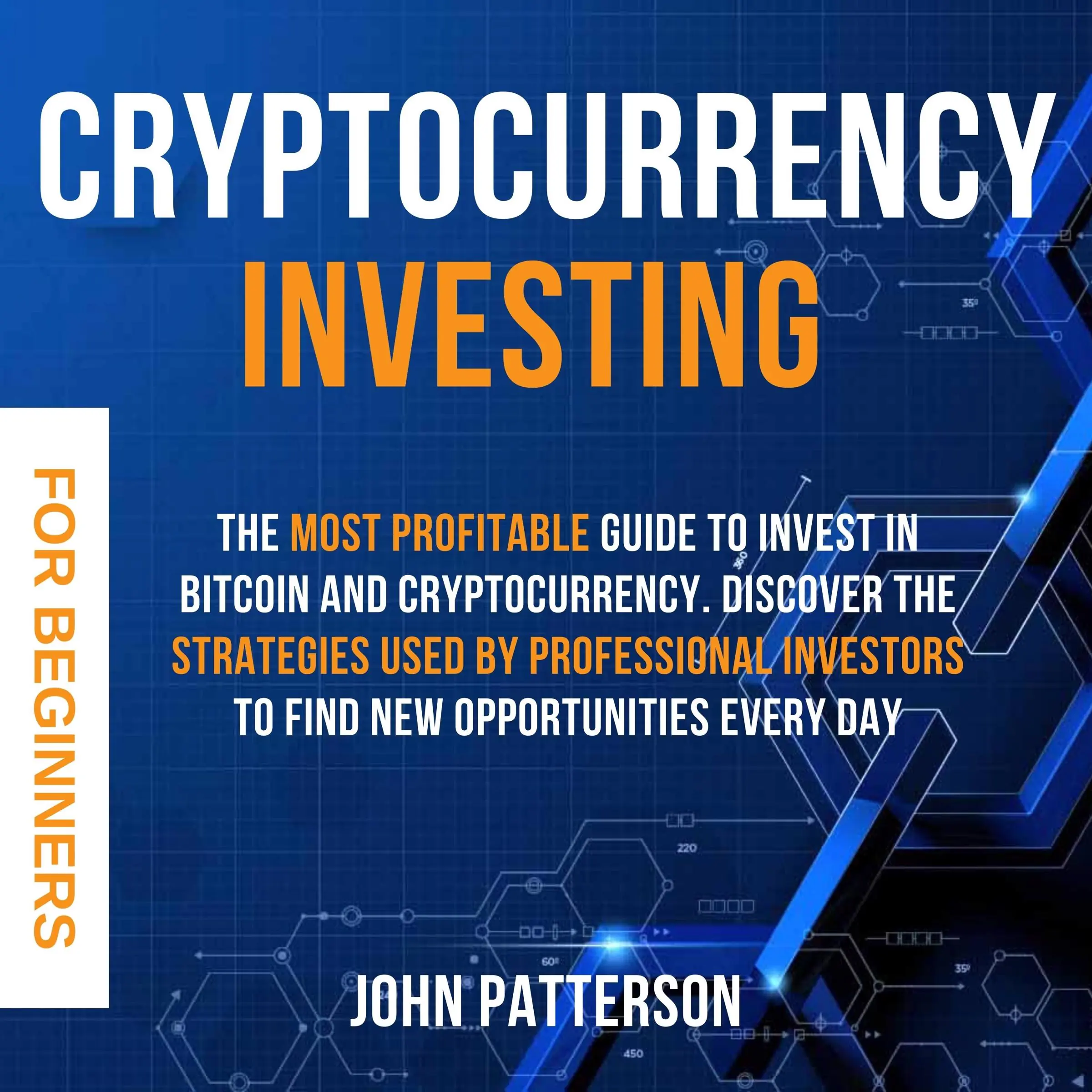 Cryptocurrency Investing for Beginners by John Patterson