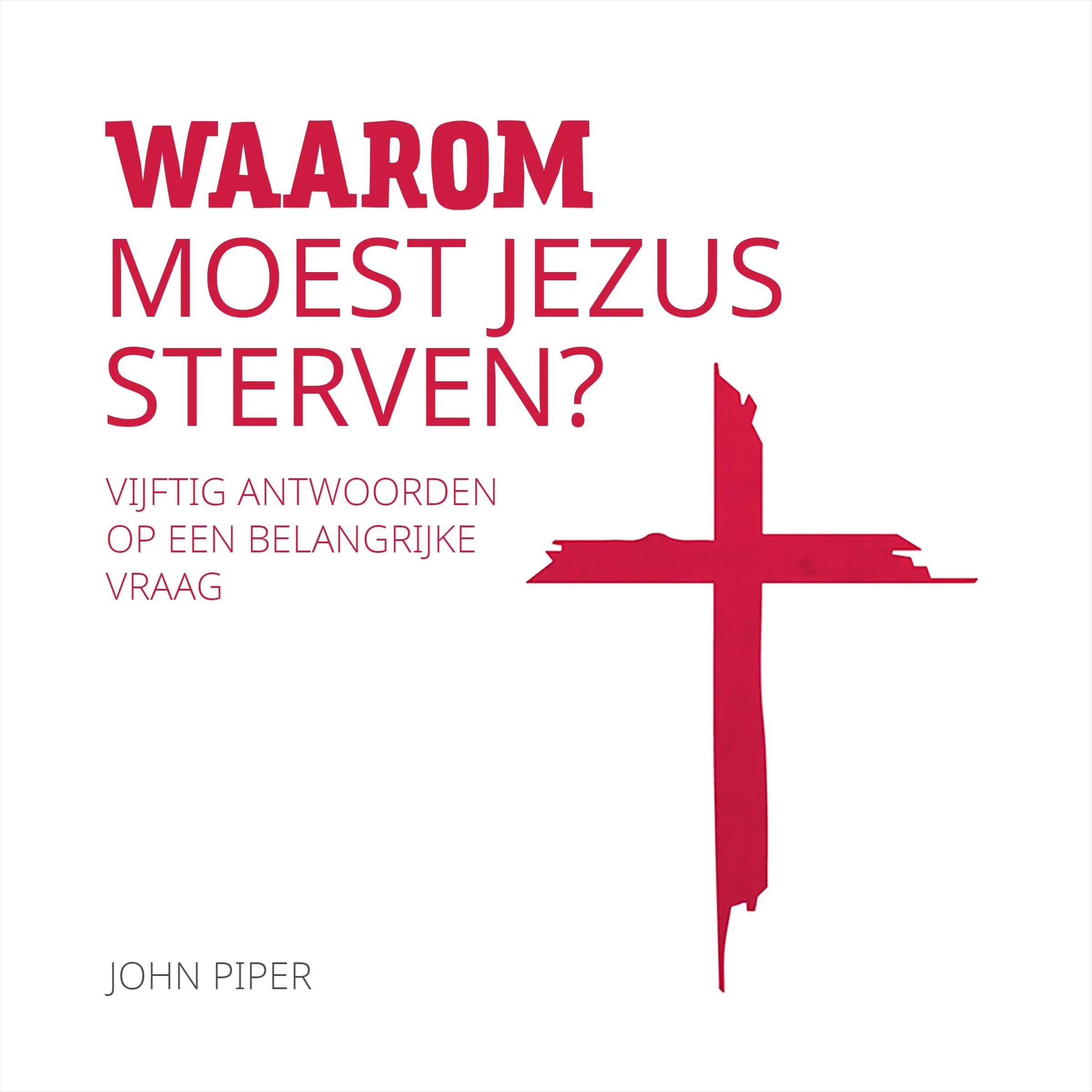 Waarom moest Jezus sterven? by John Piper Audiobook