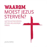 Waarom moest Jezus sterven? Audiobook by John Piper