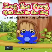 Zog the Frog Gets Lost in the Fog Audiobook by Lucy James