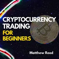 Cryptocurrency Trading for Beginners Audiobook by Matthew Reed