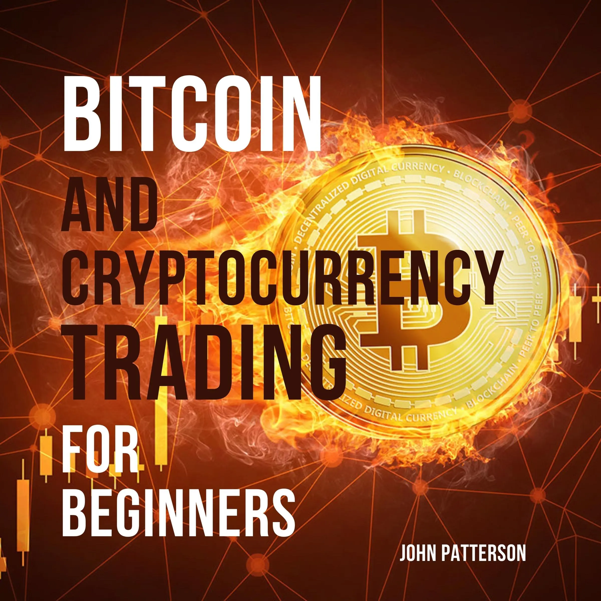 Bitcoin and Cryptocurrency Trading for Beginners Audiobook by John Patterson