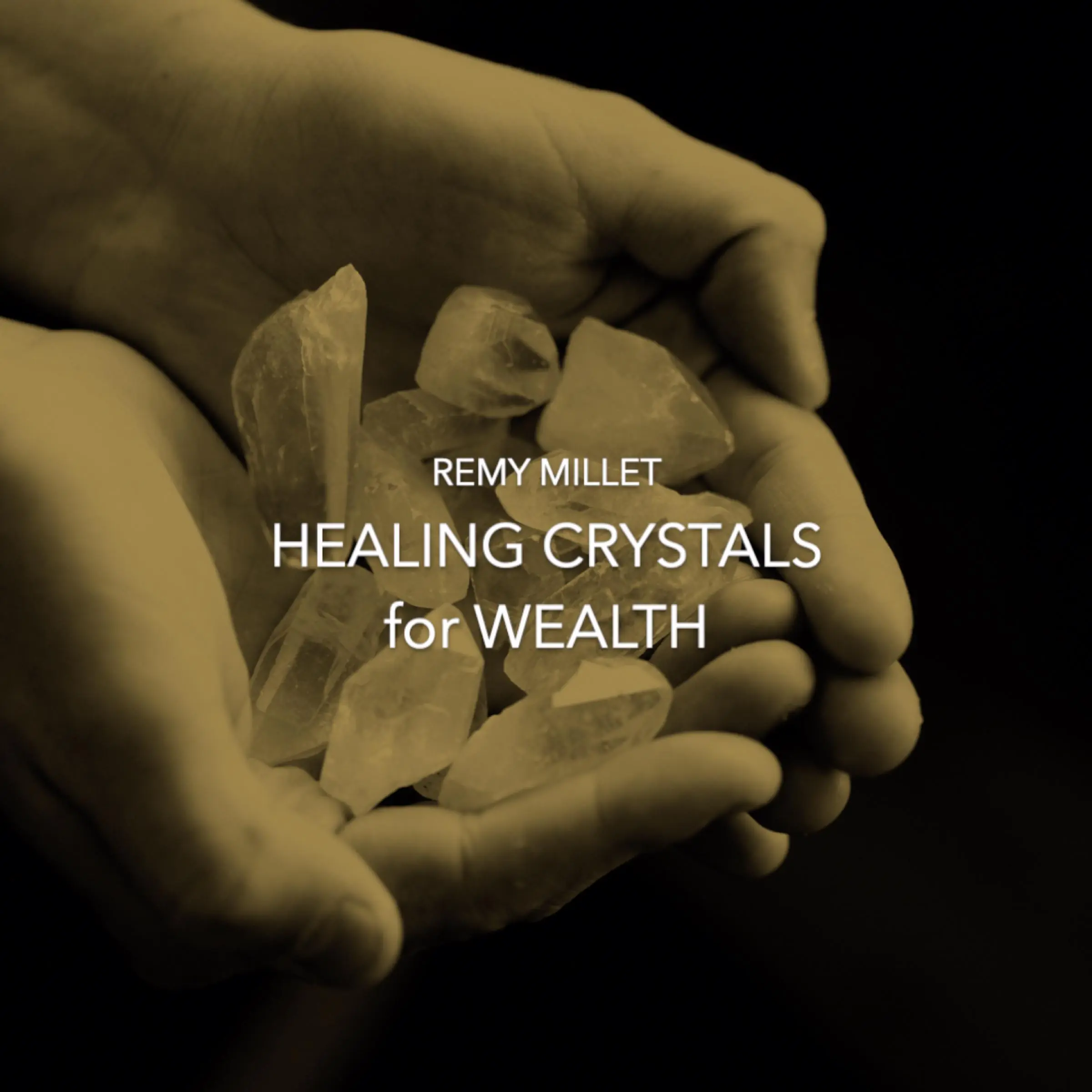 Healing Crystals for Wealth by Remy Millet