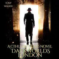 Darkworlds London Audiobook by Tony Walker