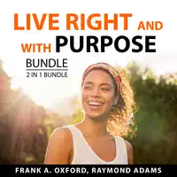 Live Right and With Purpose Bundle, 2 in 1 Bundle: Set for Life and Habits of Purpose Audiobook by and Raymond Adams