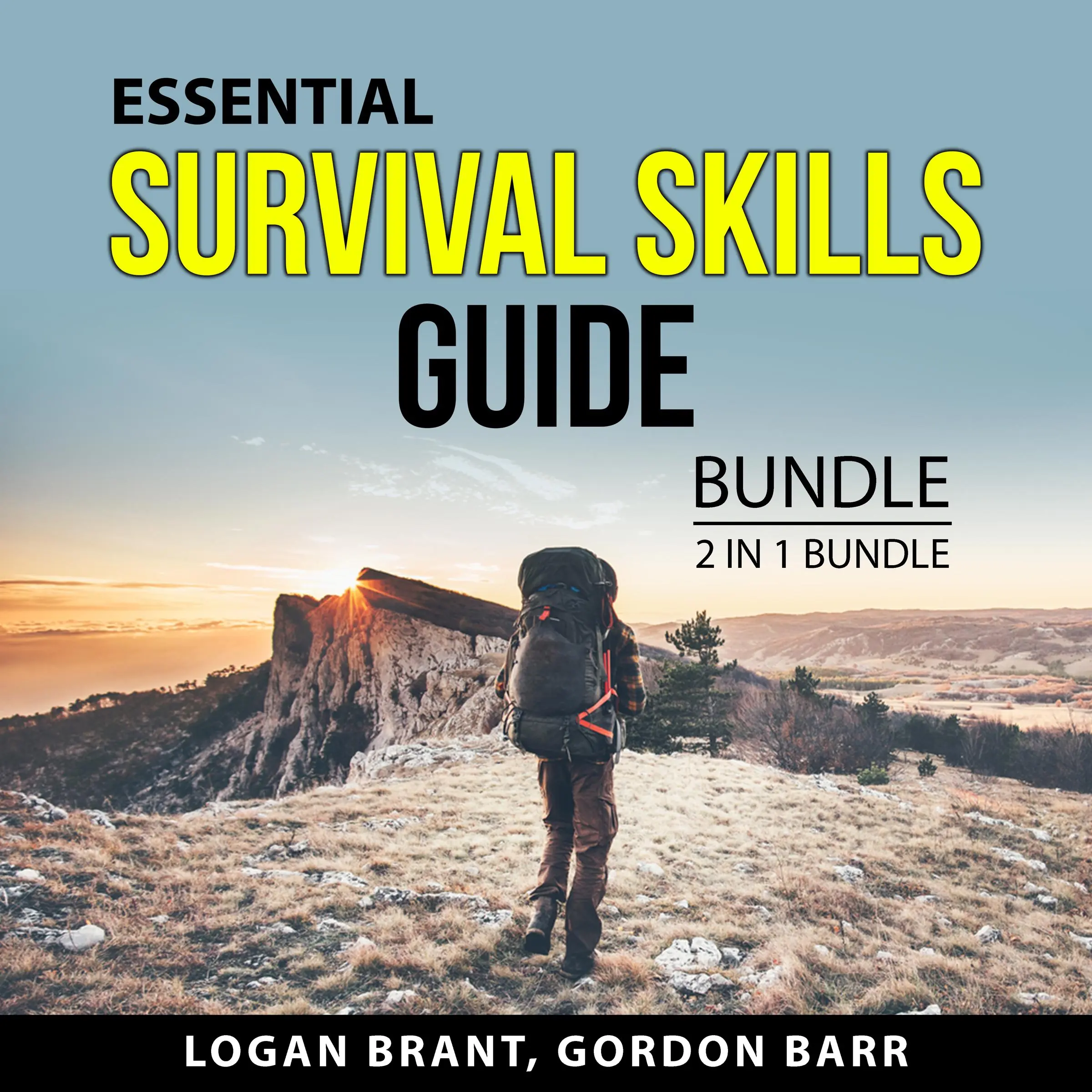 Essential Survival Skills Guide Bundle, 2 in 1 Bundle: Outdoor Survival Skills and Survival 101 by and Gordon Barr