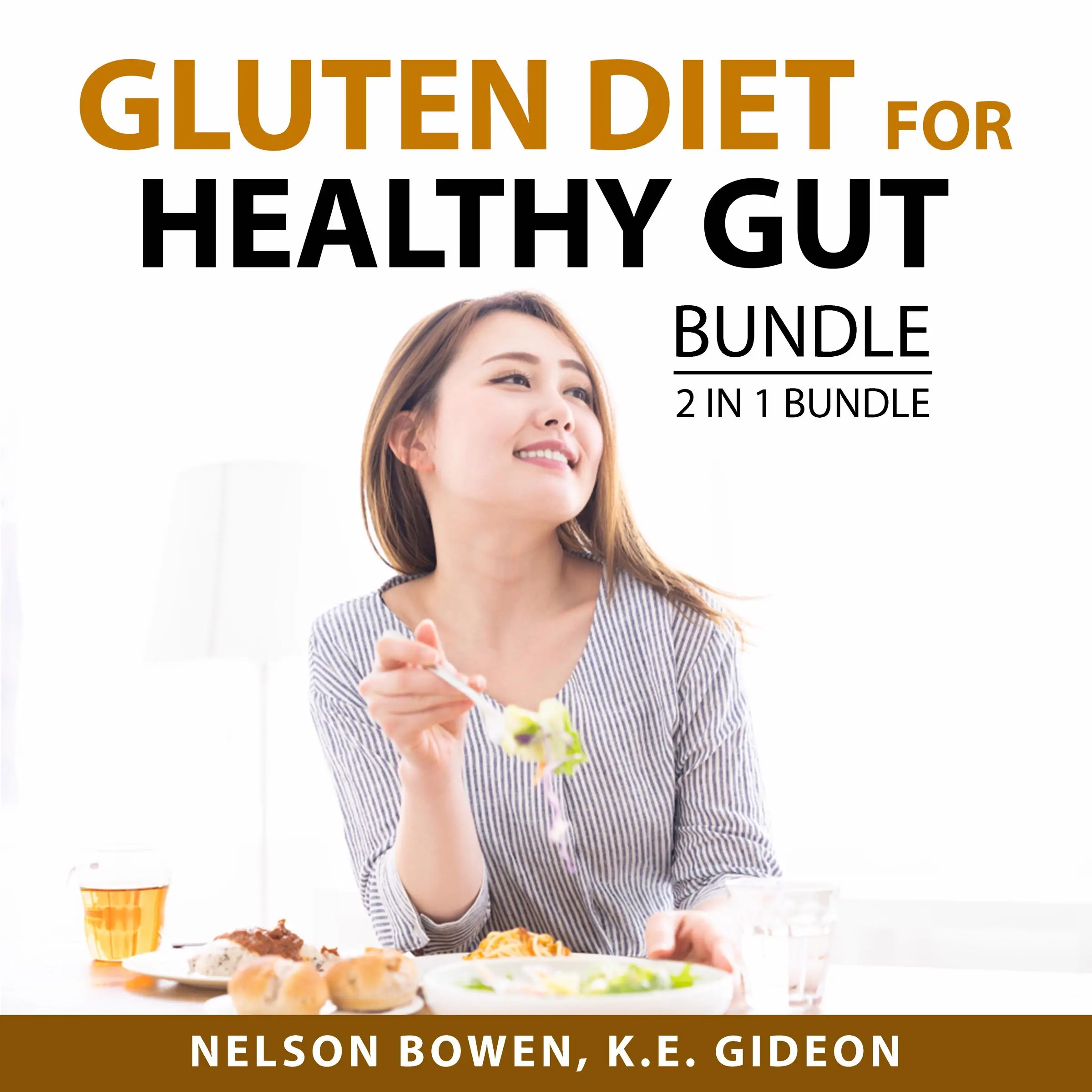 Gluten Diet for Healthy Gut Bundle, 2 in 1 Bundle: Love Your Gut and Gut by and K.E. Gideon