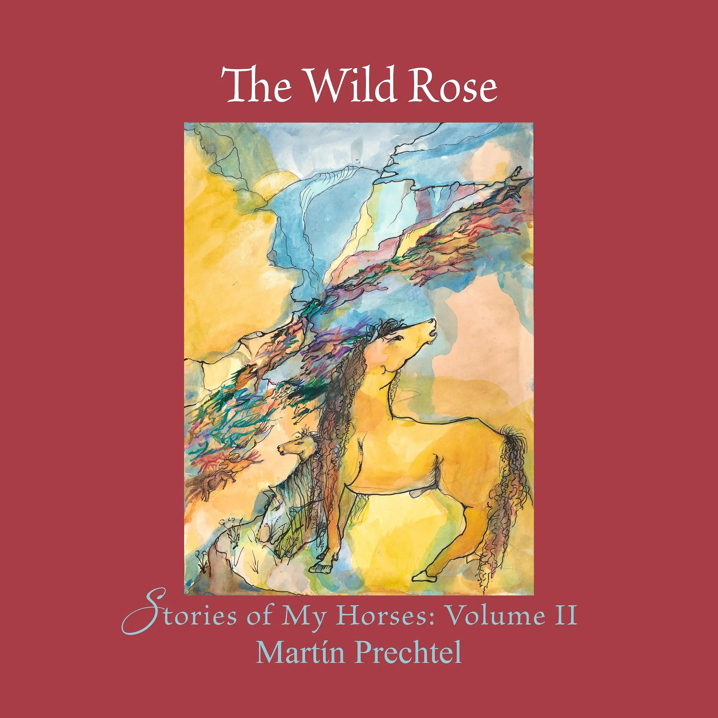 The Wild Rose by Martín Prechtel