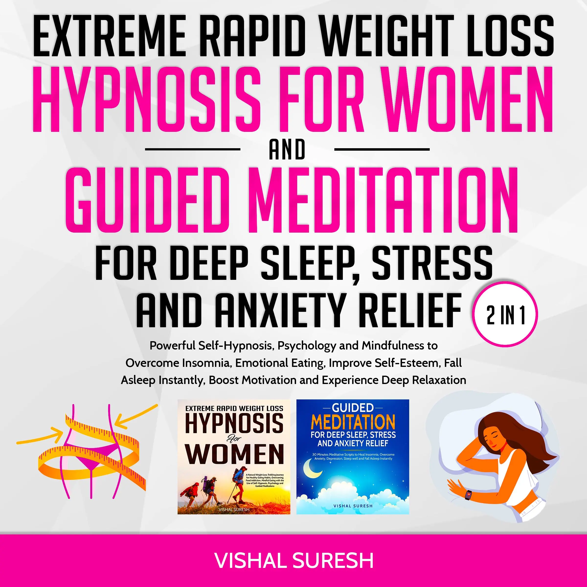 Extreme Rapid Weight Loss Hypnosis for Women and Guided Meditation for Deep Sleep, Stress and Anxiety Relief 2 in 1 Audiobook by Vishal Suresh