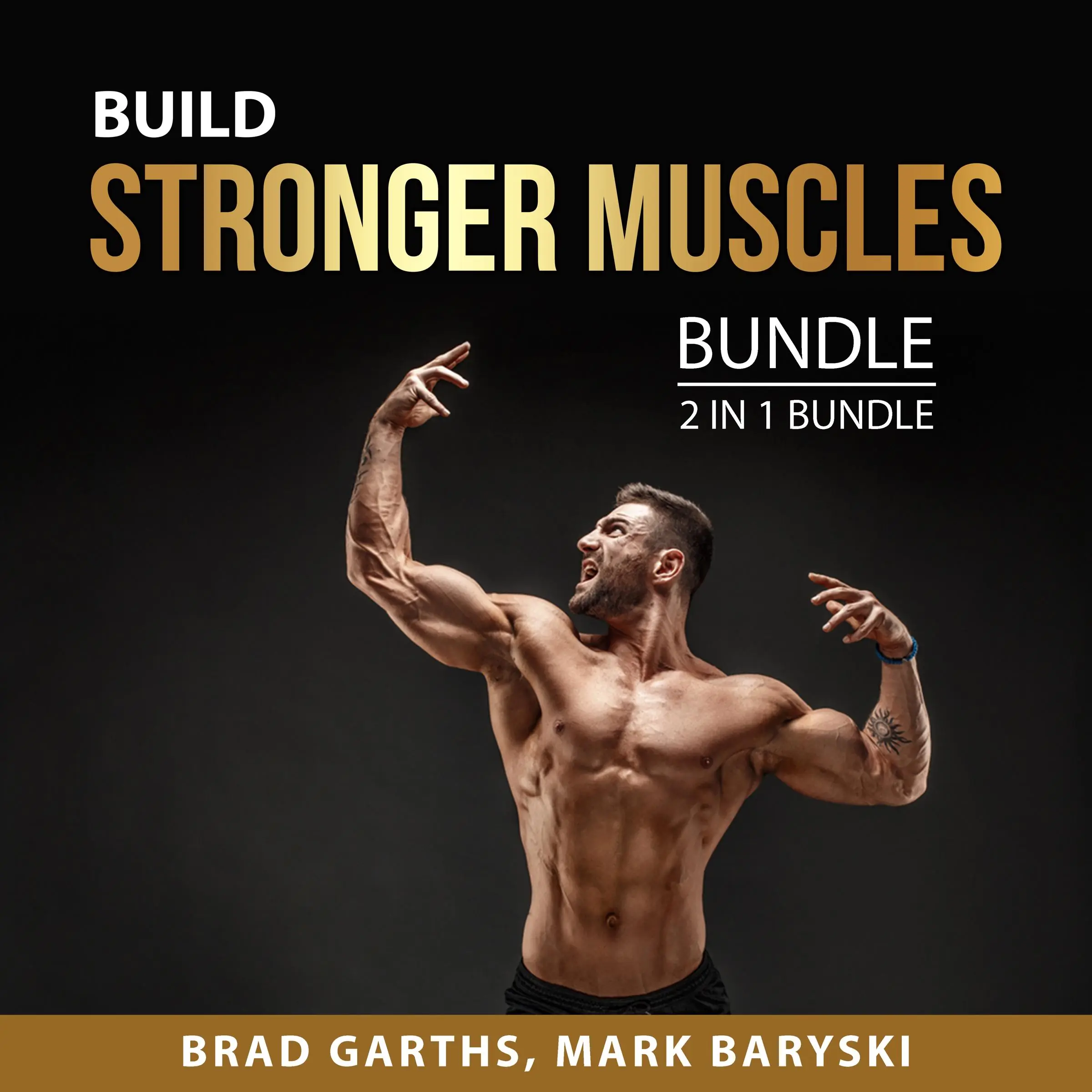 Build Stronger Muscles Bundle, 2 in 1 Bundle: Muscle for Life and Starting Strength Audiobook by and Mark Baryski