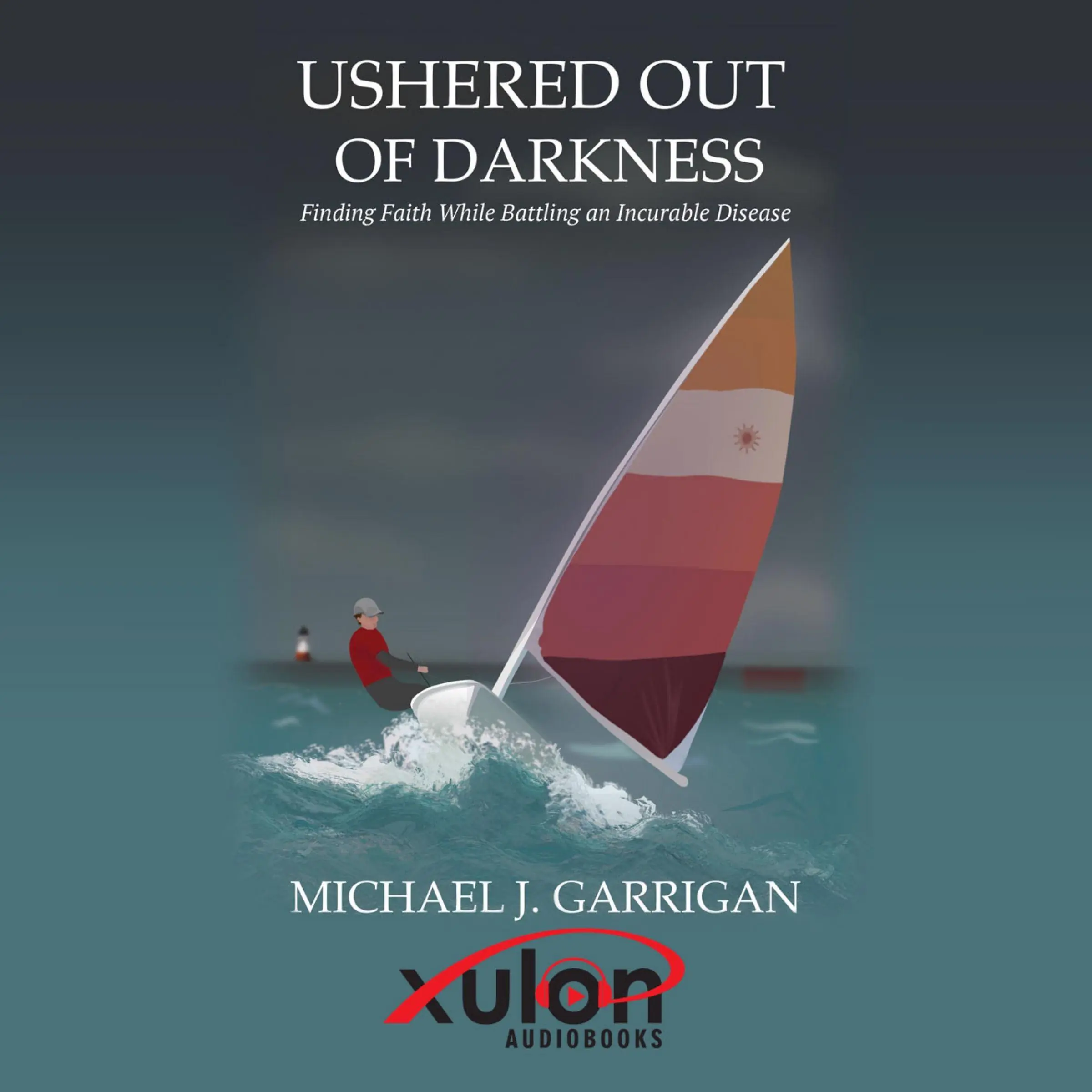 Ushered Out of Darkness: by Michael J. Garrigan