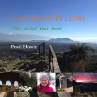 Camino de la Luna - Take What You Need (Part 2) Audiobook by Pearl Howie