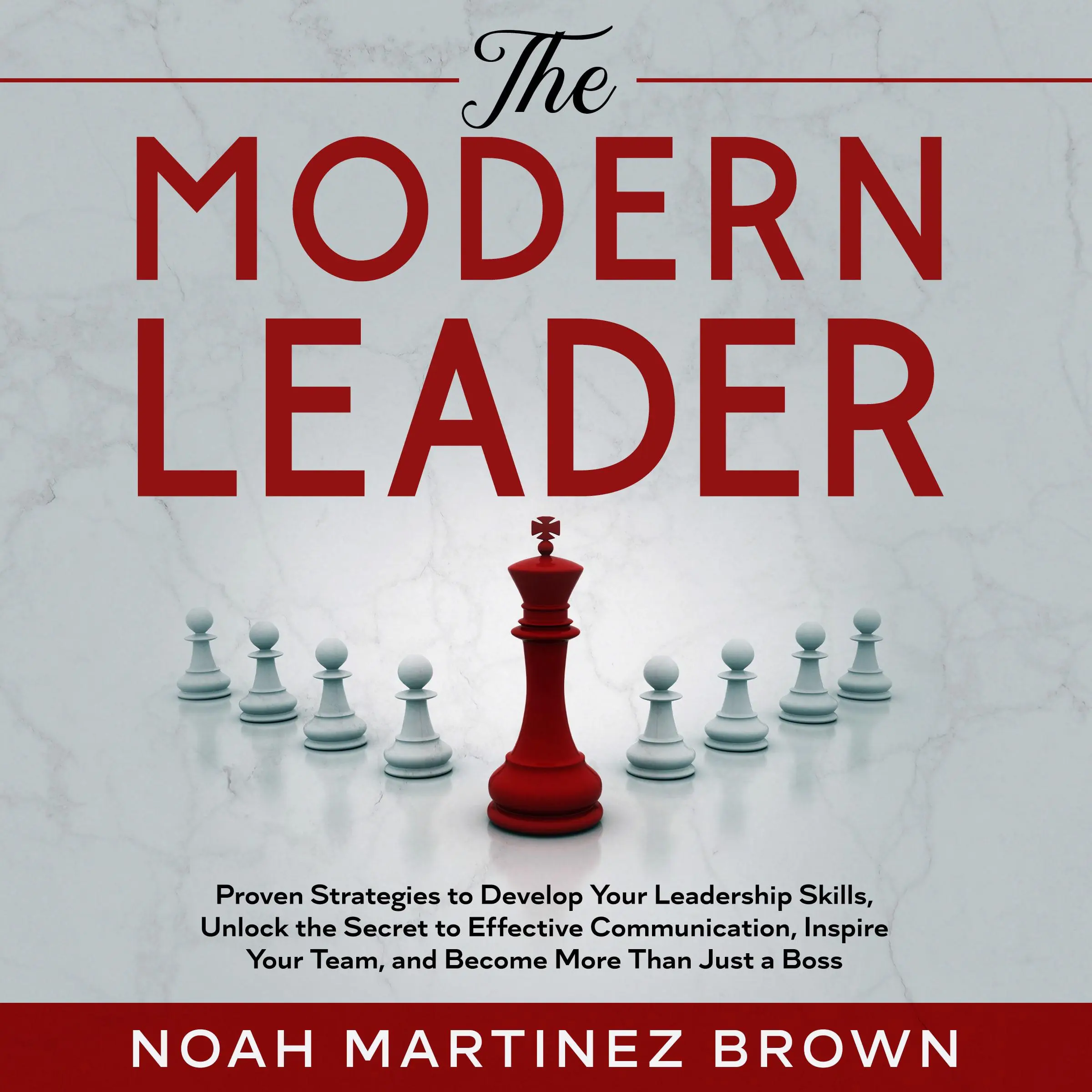 The Modern Leader Audiobook by Noah Martinez Brown