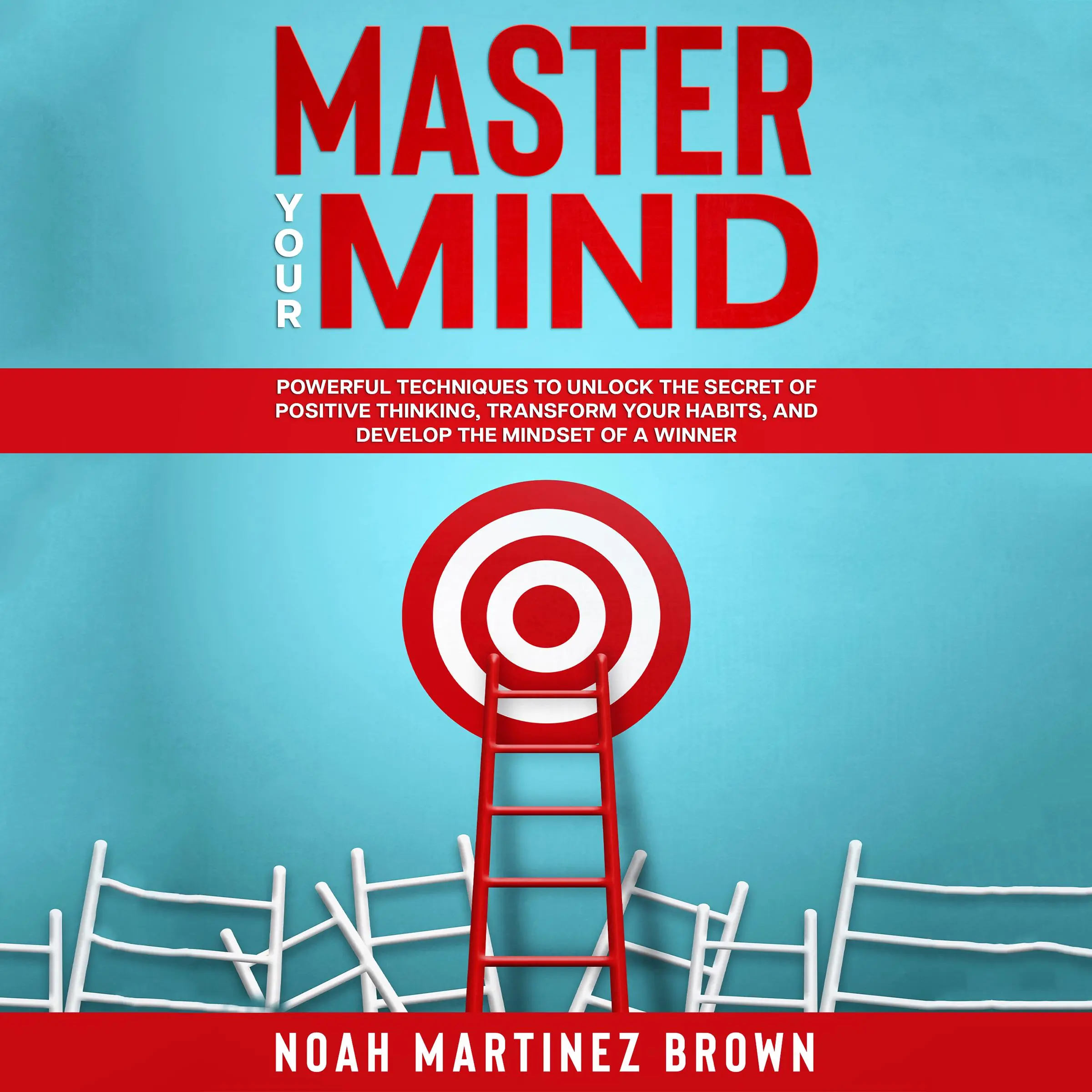 Master Your Mind Audiobook by Noah Martinez Brown