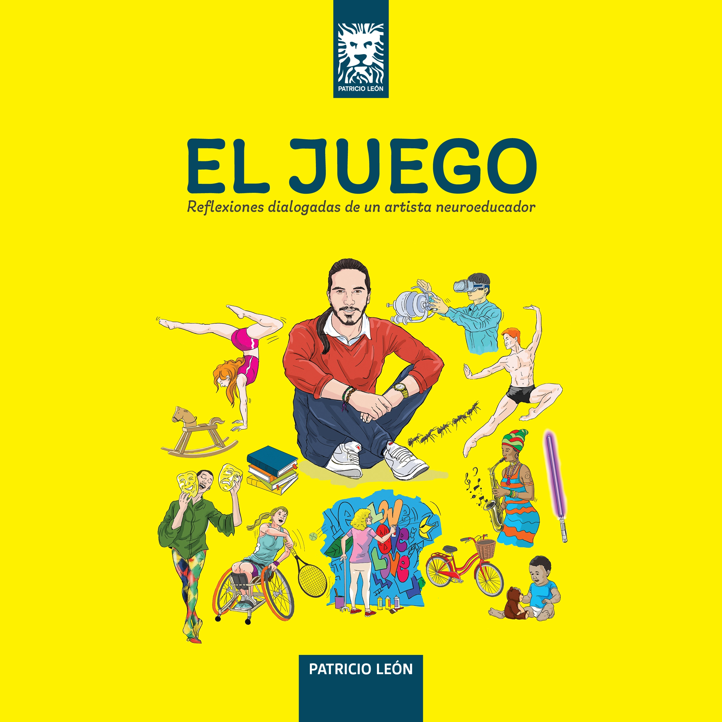 El Juego: Reflexiones dialogadas de un artista neuroeducador. by Patricio León Audiobook