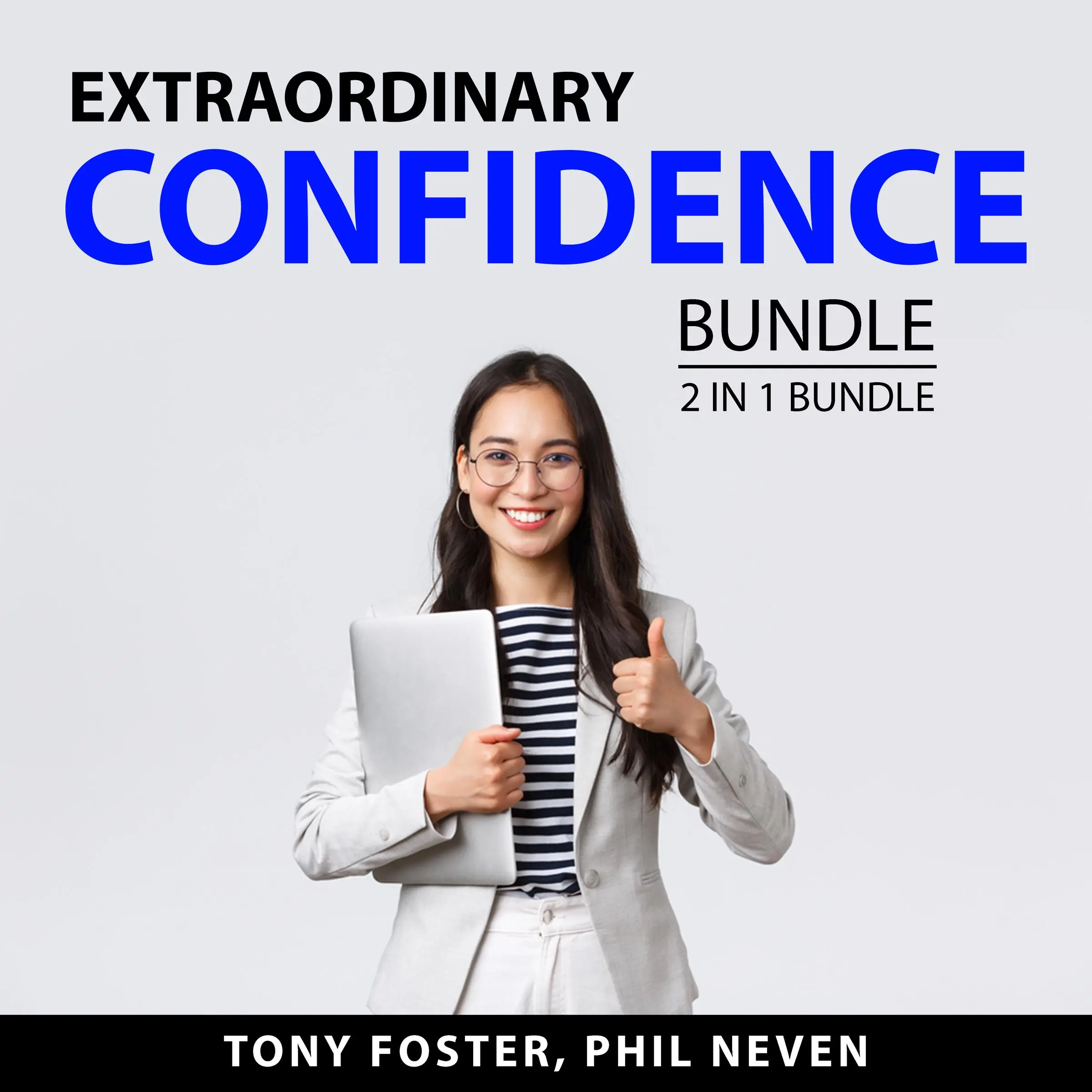 Extraordinary Confidence Bundle, 2 in 1 Bundle: Social Confidence and Maintaining Your Self-Esteem by Phil Neven Audiobook