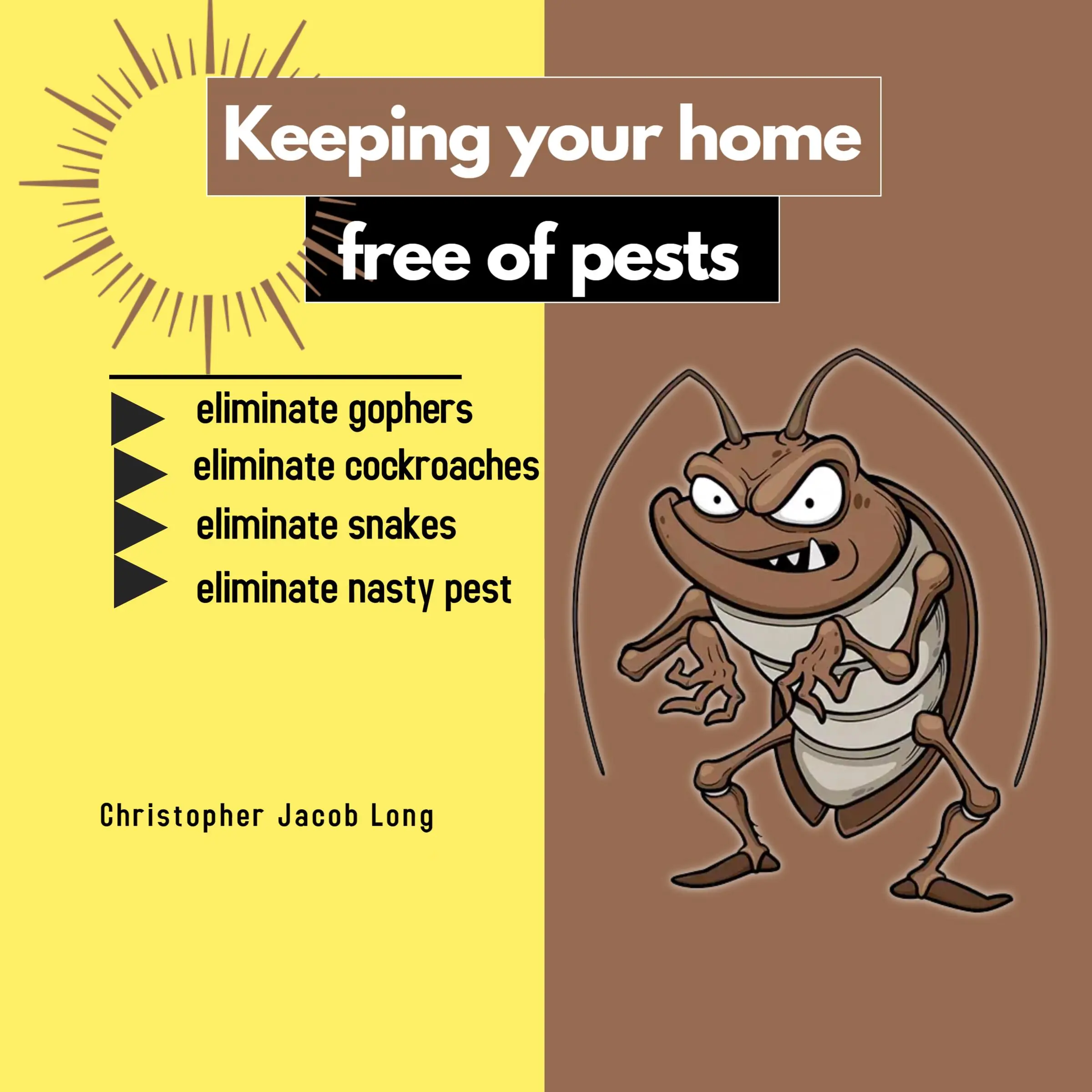 Keeping your home free of pests by Christopher Jacob Long