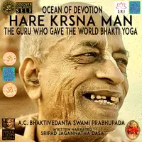 Ocean Of Devotion Hare Hrsna Man The Guru Who Gave The World Bhakti Yoga A.C. Bhaktivedanta Swami Prabhupada Audiobook by Sripad Jagannatha Dasa