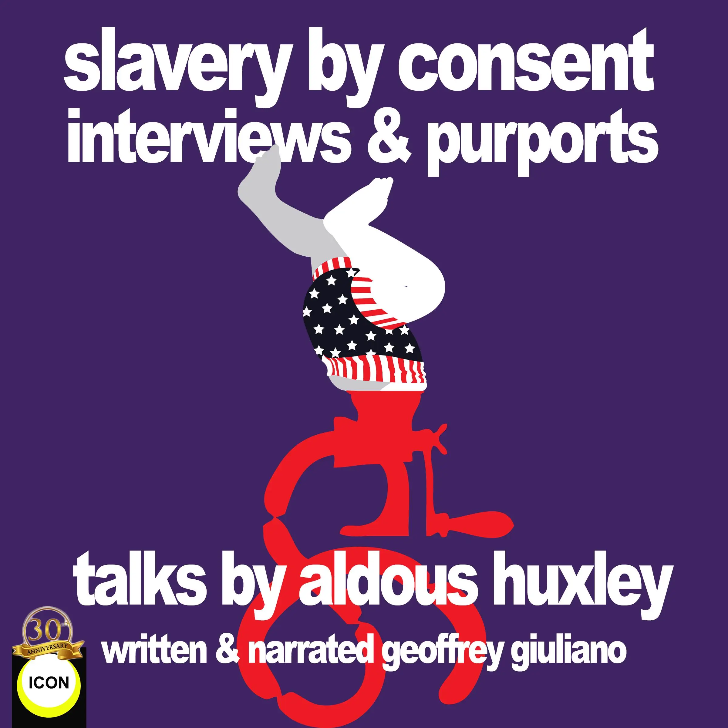 Slavery By Consent Interviews & Purports - Talks by Aldous Huxley by Geoffrey Giuliano Audiobook